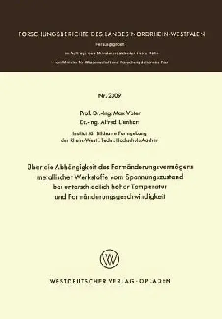 Cover of Über Die Abhängigkeit Des Formänderungsvermögens Metallischer Werkstoffe Vom Spannungszustand Bei Unterschiedlich Hoher Temperatur Und Formänderungsge