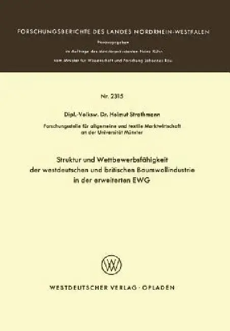 Cover of Struktur Und Wettbewerbsfähigkeit Der Westdeutschen Und Britischen Baumwollindustrie in Der Erweiterten Ewg