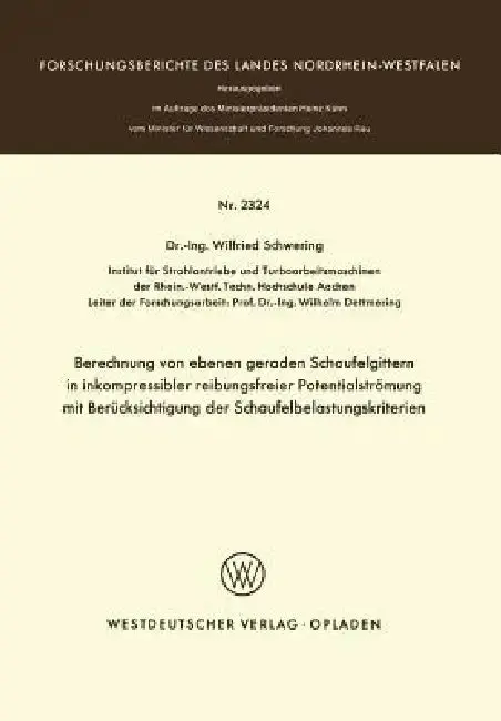 Cover of Berechnung Von Ebenen Geraden Schaufelgittern in Inkompressibler Reibungsfreier Potentialströmung Mit Berücksichtigung Der Schaufelbelastungskriterien