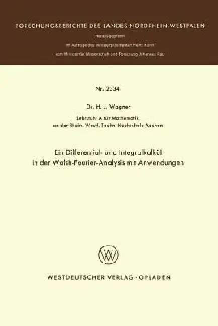 Cover of Ein Differential- Und Integralkalkül in Der Walsh-Fourier-Analysis Mit Anwendungen