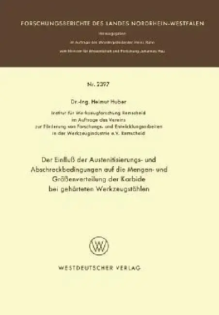 Cover of Der Einfluß Der Austenitisierungs- Und Abschreckbedingungen Auf Die Mengen- Und Größenverteilung Der Karbide Bei Gehärteten Werkzeugstählen