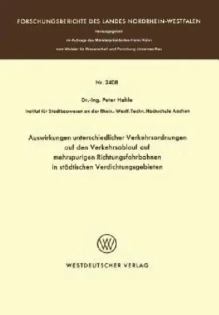 Cover of Auswirkungen Unterschiedlicher Verkehrsordnungen Auf Den Verkehrsablauf Auf Mehrspurigen Richtungsfahrbahnen in Städtischen Verdichtungsgebieten