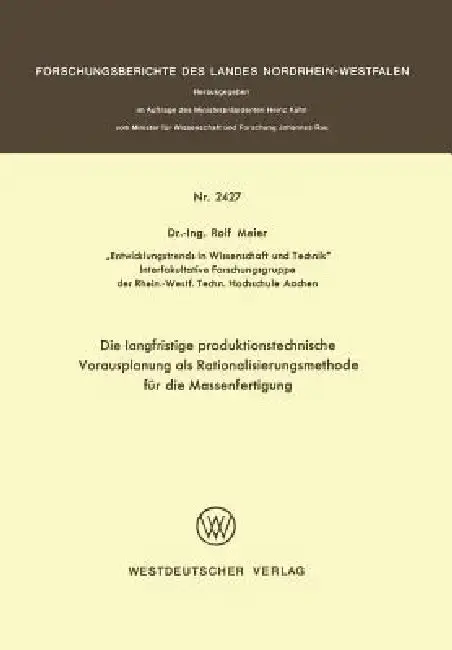Cover of Die Langfristige Produktionstechnische Vorausplanung ALS Rationalisierungsmethode Für Die Massenfertigung