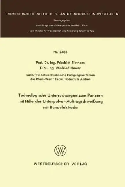 Cover of Technologische Untersuchungen Zum Panzern Mit Hilfe Der Unterpulver-Auftragschweißung Mit Bandelektrode