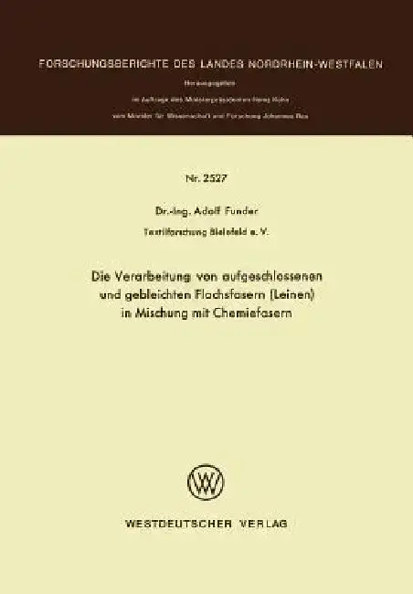 Cover of Die Verarbeitung Von Aufgeschlossenen Und Gebleichten Flachsfasern (Leinen) in Mischung Mit Chemiefasern
