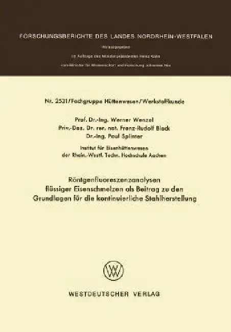 Cover of Röntgenfluoreszenzanalysen Flüssiger Eisenschmelzen ALS Beitrag Zu Den Grundlagen Für Die Kontinuierliche Stahlherstellung