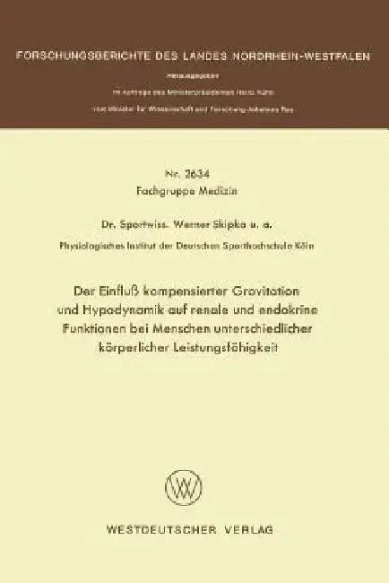 Cover of Der Einfluß Kompensierter Gravitation Und Hypodynamik Auf Renale Und Endokrine Funktionen Bei Menschen Unterschiedlicher Körperlicher Leistungsfähigke