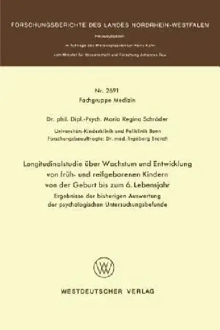 Cover of Longitudinalstudie Über Wachstum Und Entwicklung Von Früh- Und Reifgeborenen Kindern Von Der Geburt Bis Zum 6. Lebensjahr