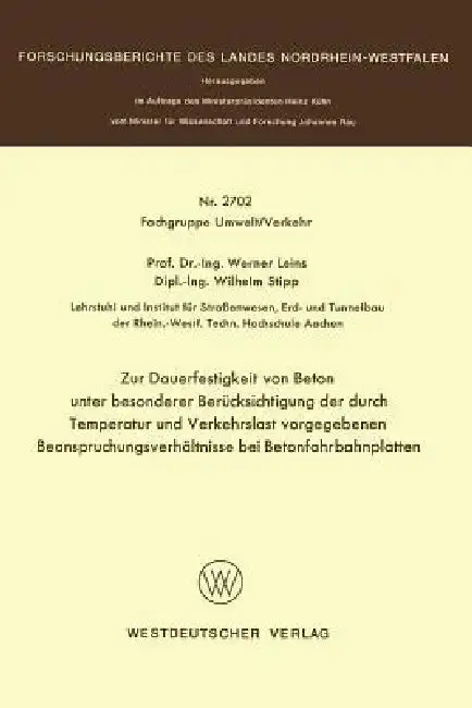 Cover of Zur Dauerfestigkeit Von Beton Unter Besonderer Berücksichtigung Der Durch Temperatur Und Verkehrslast Vorgegebenen Beanspruchungsverhältnisse Bei Beto