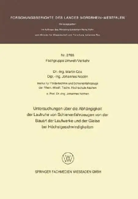 Cover of Untersuchungen Über Die Abhängigkeit Der Laufruhe Von Schienenfahrzeugen Von Der Bauart Der Laufwerke Und Der Gleise Bei Höchstgeschwindigkeiten