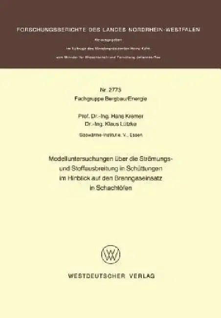 Cover of Modelluntersuchungen Über Die Strömungs- Und Stoffausbreitung in Schüttungen Im Hinblick Auf Den Brenngaseinsatz in Schachtöfen