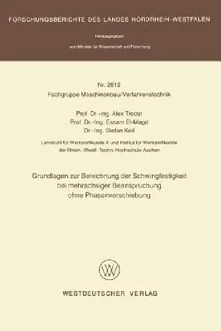 Cover of Grundlagen Zur Berechnung Der Schwingfestigkeit Bei Mehrachsiger Beanspruchung Ohne Phasenverschiebung