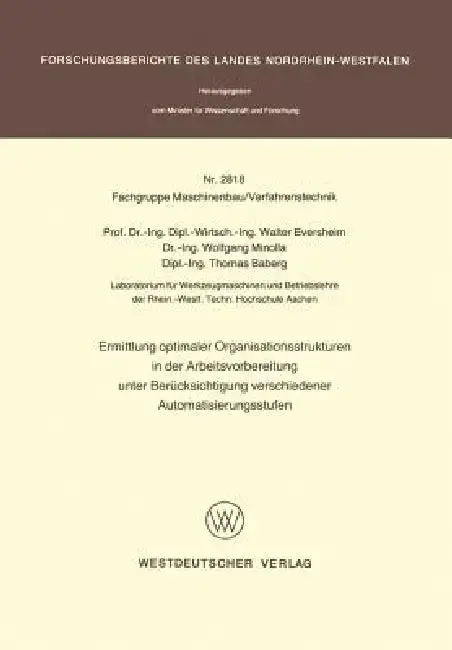Cover of Ermittlung Optimaler Organisationsstrukturen in Der Arbeitsvorbereitung Unter Berücksichtigung Verschiedener Automatisierungsstufen