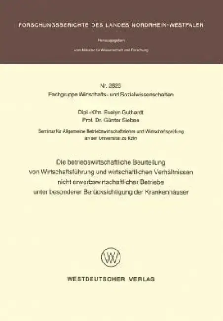 Cover of Die Betriebswirtschaftliche Beurteilung Von Wirtschaftsführung Und Wirtschaftlichen Verhältnissen Nicht Erwerbswirtschaftlicher Betriebe Unter Besonde