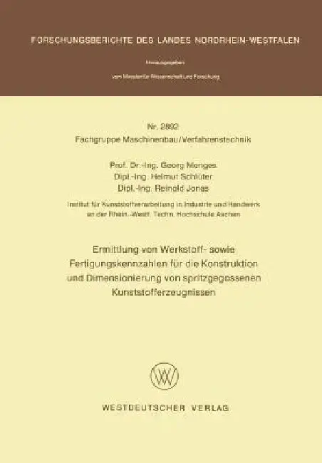 Cover of Ermittlung Von Werkstoff- Sowie Fertigungskennzahlen Für Die Konstruktion Und Dimensionierung Von Spritzgegossenen Kunststofferzeugnissen