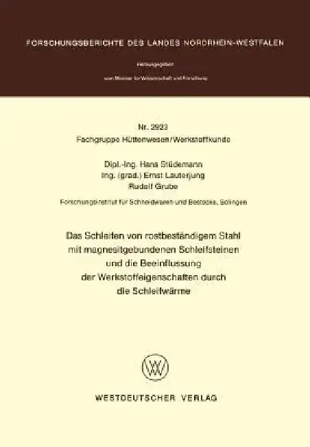 Cover of Das Schleifen Von Rostbeständigem Stahl Mit Magnesitgebundenen Schleifsteinen Und Die Beeinflussung Der Werkstoffeigenschaften Durch Die Schleifwärme