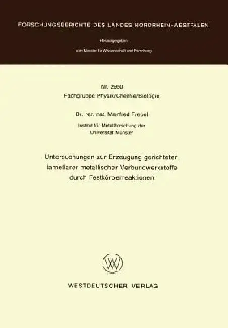 Cover of Untersuchungen Zur Erzeugung Gerichteter Lamellarer Metallischer Verbundwerkstoffe Durch Festkörperreaktionen