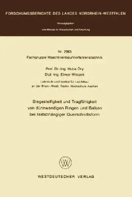 Cover of Biegesteifigkeit Und Tragfähigkeit Von Dünnwandigen Ringen Und Balken Bei Lastabhängiger Querschnittsform