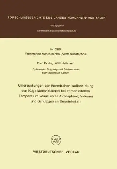 Cover of Untersuchungen Der Thermischen Isolierwirkung Von Kugelkontaktflächen Bei Verschiedenen Temperaturniveaus Unter Atmosphäre, Vakuum Und Schutzgas an Ba