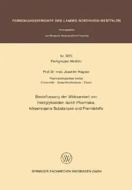 Cover of Beeinflussung Der Wirksamkeit Von Herzglykosiden Durch Pharmaka, Körpereigene Substanzen Und Fremdstoffe