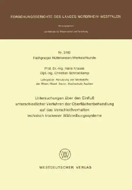 Cover of Untersuchungen Über Den Einfluß Unterschiedlicher Verfahren Der Oberflächenbehandlung Auf Das Verschleißverhalten Technisch Trockener Wälzreibungssyst