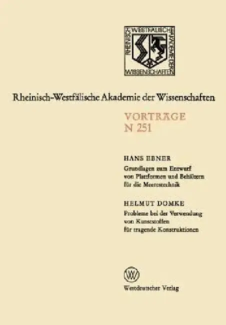Cover of Grundlagen Zum Entwurf Von Plattformen Und Behältern Für Die Meerestechnik. Probleme Bei Der Verwendung Von Kunststoffen Für Tragende Konstruktionen: