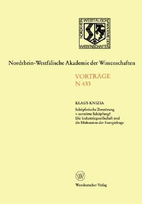 Cover of Schöpferische Zerstörung = zerstörte Schöpfung? Die Industriegesellschaft und die Diskussion der Energiefrage