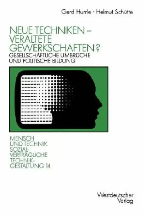 Cover of Neue Techniken -- Veraltete Gewerkschaften?