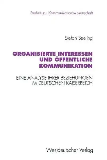 Cover of Organisierte Interessen Und Öffentliche Kommunikation