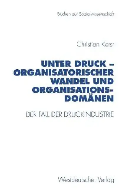 Cover of Unter Druck -- Organisatorischer Wandel Und Organisationsdomänen