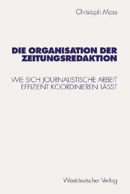Cover of Die Organisation Der Zeitungsredaktion
