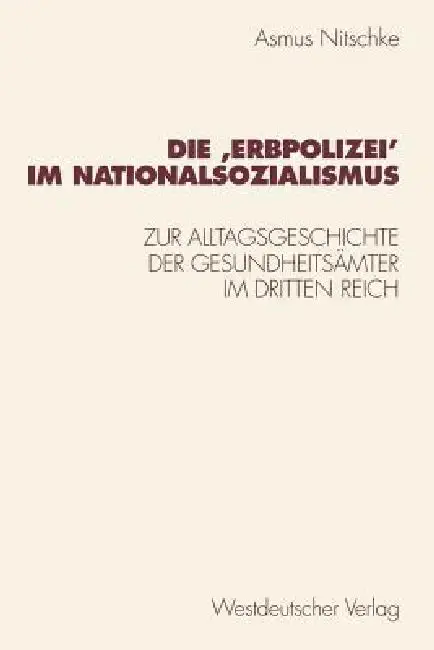 Cover of Die 'Erbpolizei‛ Im Nationalsozialismus