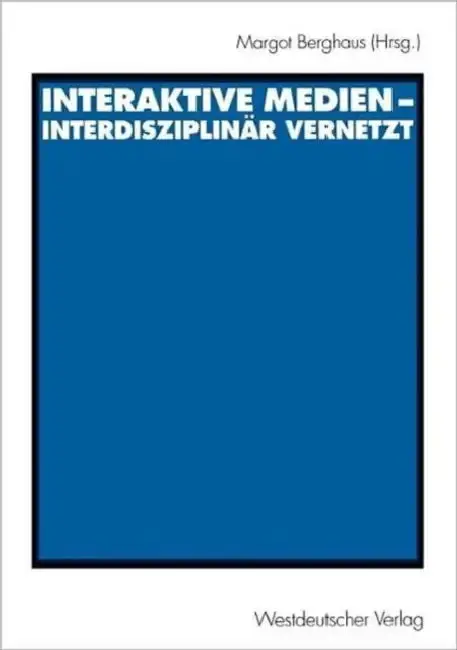 Cover of Interaktive Medien -- Interdisziplinär Vernetzt