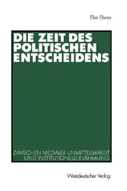 Cover of Die Zeit Des Politischen Entscheidens