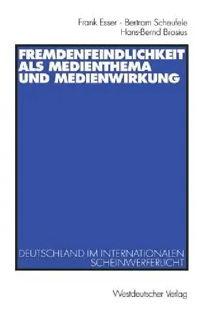 Cover of Fremdenfeindlichkeit ALS Medienthema Und Medienwirkung