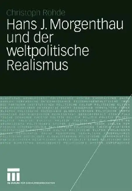 Cover of Hans J. Morgenthau Und Der Weltpolitische Realismus