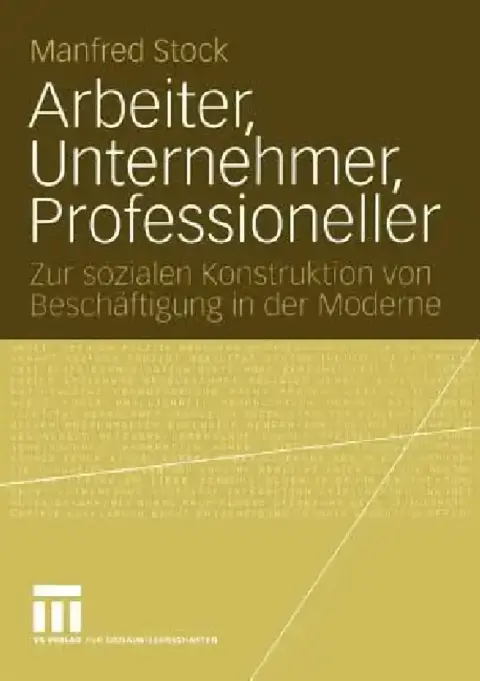 Cover of Arbeiter, Unternehmer, Professioneller