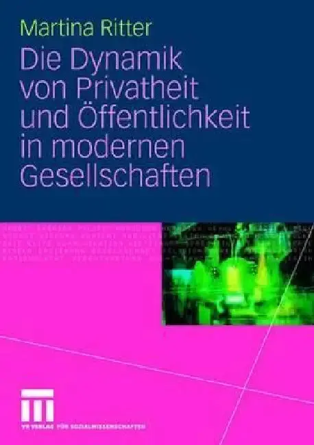 Cover of Die Dynamik Von Privatheit Und Öffentlichkeit in Modernen Gesellschaften