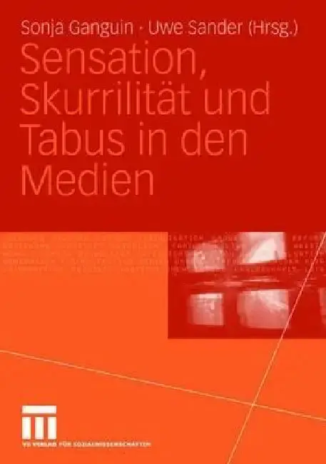 Cover of Sensation, Skurrilität Und Tabus in Den Medien