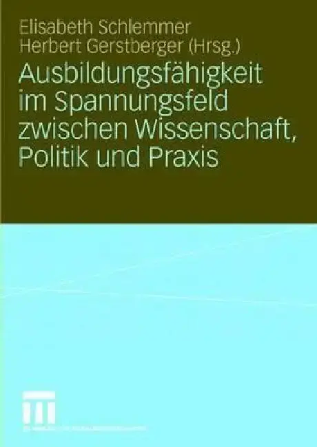 Cover of Ausbildungsfähigkeit Im Spannungsfeld Zwischen Wissenschaft, Politik Und PRAXIS