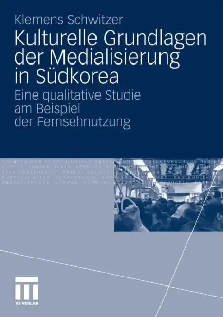 Cover of Kulturelle Grundlagen Der Medialisierung in Südkorea