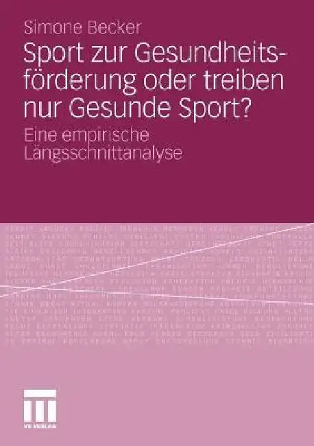 Cover of Sport Zur Gesundheitsförderung Oder Treiben Nur Gesunde Sport?