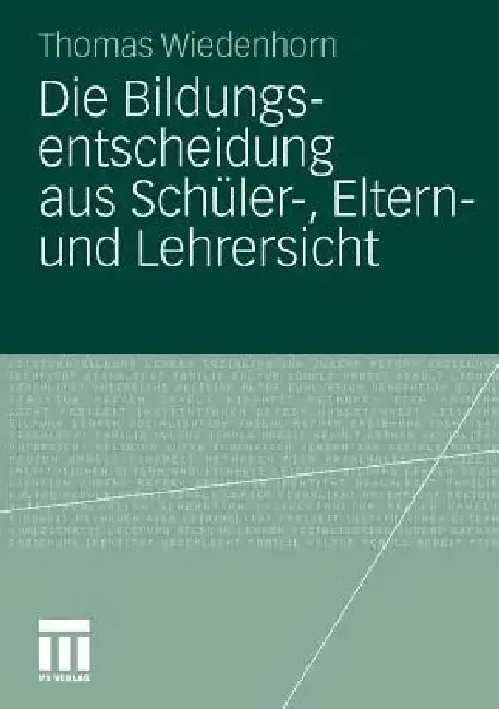 Cover of Die Bildungsentscheidung Aus Schüler-, Eltern- Und Lehrersicht