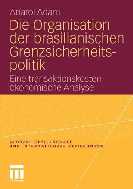 Cover of Die Organisation Der Brasilianischen Grenzsicherheitspolitik