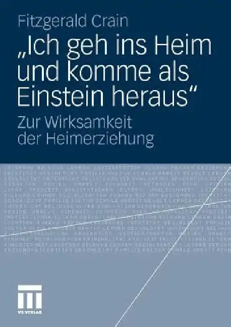 Cover of "Ich Geh Ins Heim Und Komme ALS Einstein Heraus"