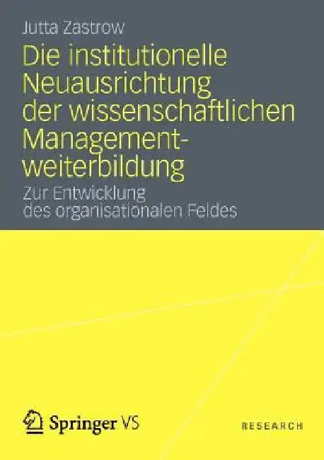 Cover of Die Institutionelle Neuausrichtung Der Wissenschaftlichen Managementweiterbildung