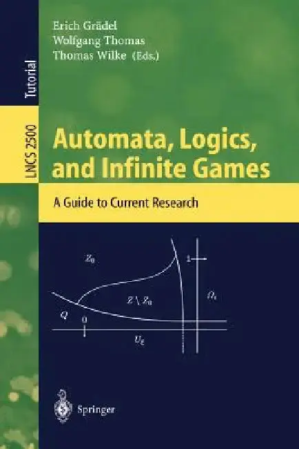 Cover of Automata, Logics, and Infinite Games