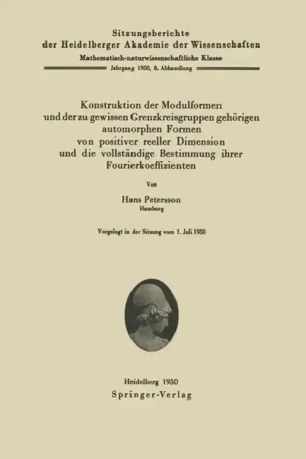 Cover of Konstruktion Der Modulformen Und Der Zu Gewissen Grenzkreisgruppen Gehörigen Automorphen Formen Von Positiver Reeller Dimension Und Die Vollständige B