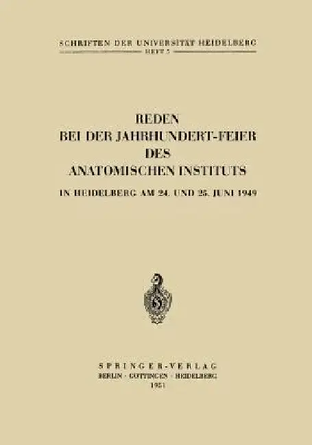 Cover of Reden Bei Der Jahrhundert-Feier Des Anatomischen Instituts in Heidelberg Am 24. Und 25. Juni 1949