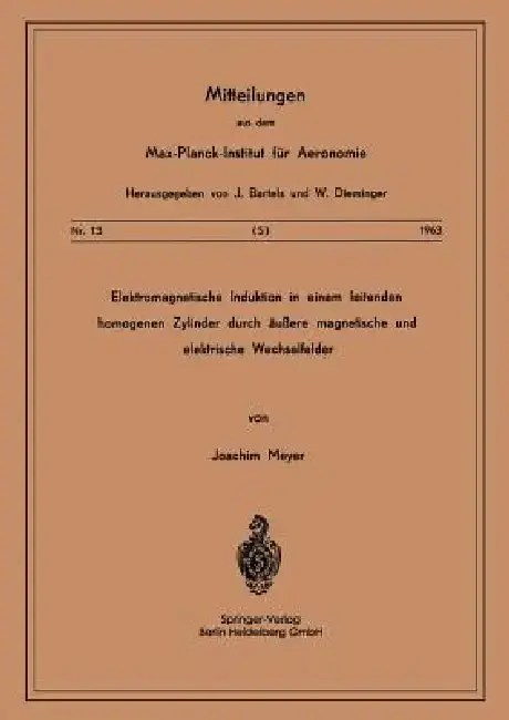 Cover of Elektromagnetische Induktion in Einem Leitenden Homogenen Zylinder Durch Äussere Magnetische Und Elektrische Wechselfelder